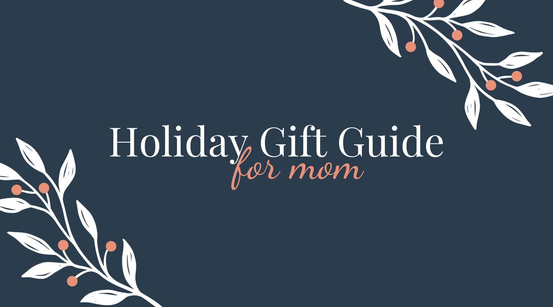 Top 7 Christmas Gifts for Mom