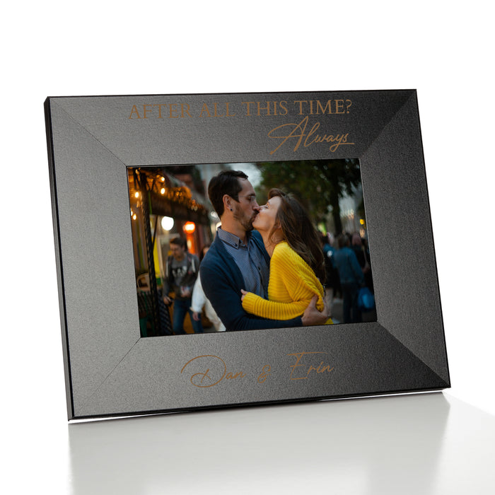 Personalized "After All This Time? Always" Picture Frame