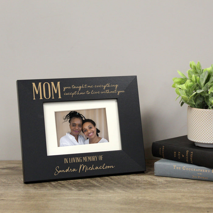 Personalized "Mom Without You..." Mother Memorial Picture Frame