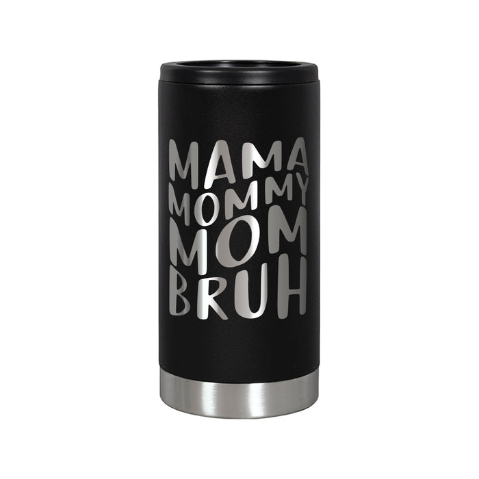 Mom Mommy Bruh Can Cooler