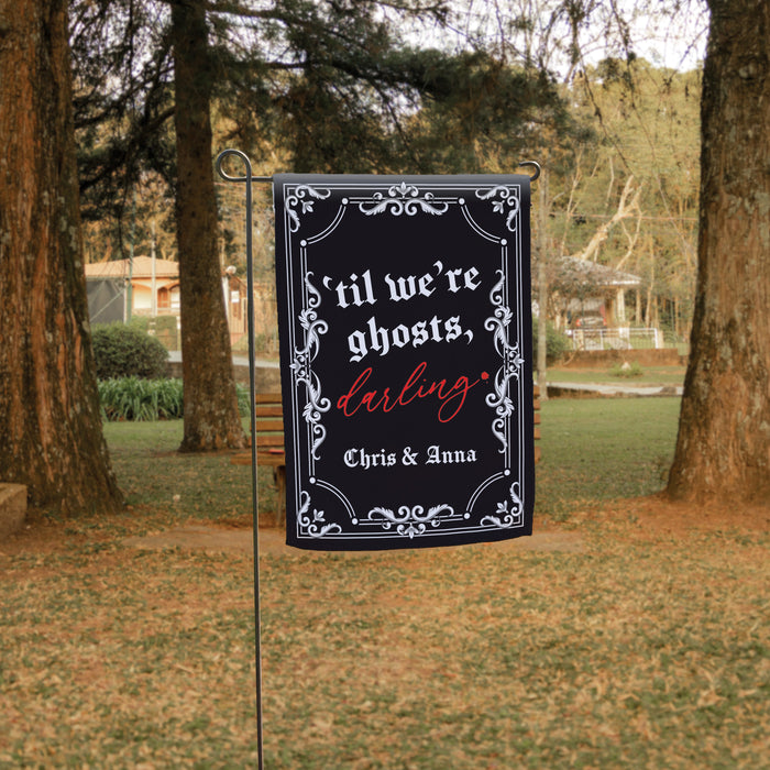 Personalized "Til We're Ghosts, Darling" Gothic Halloween Garden Flag