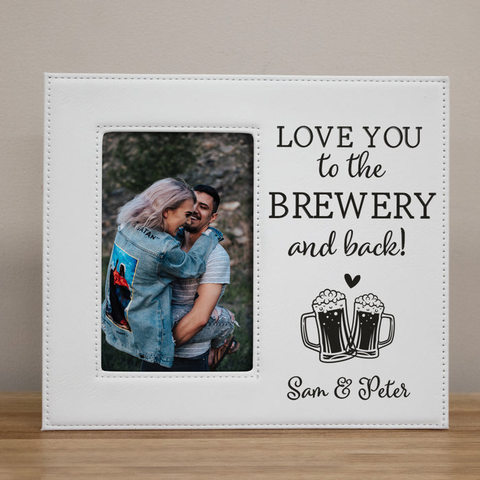 Personalized "Love You to the Brewery and Back" Picture Frame