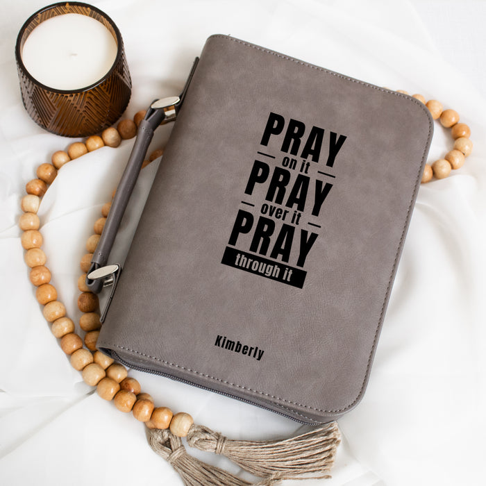 Personalized "Pray On It, Pray Over It, Pray Through It" Bible Cover