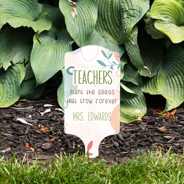 Personalized "Teachers Plant Seeds" Garden Stake