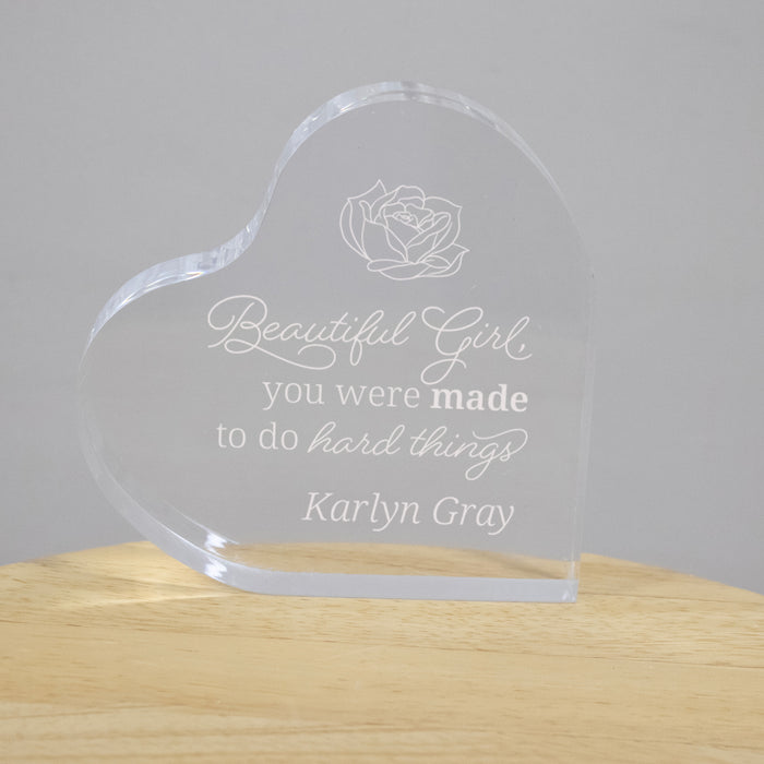 Personalized "Beautiful Girl, You Were Made To Do Hard Things" Acrylic Heart Sitter