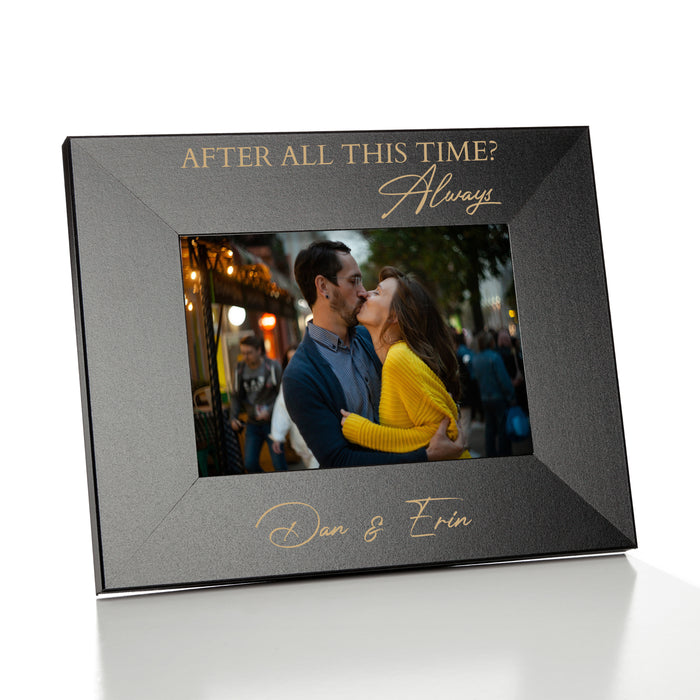 Personalized "After All This Time? Always" Picture Frame