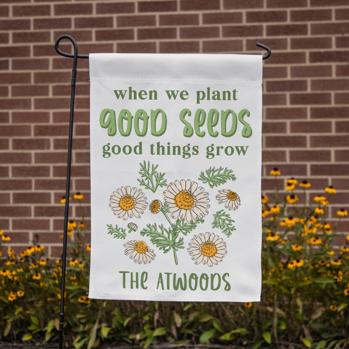 Personalized "Plant Good Seeds" Encouraging Garden Flag