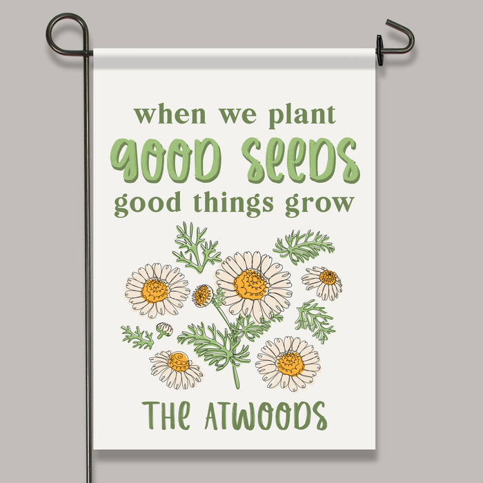 Personalized "Plant Good Seeds" Encouraging Garden Flag