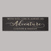 Decorative sign with text 'WITH YOU, LIFE IS ALWAYS AN ADVENTURE COLTON & HADLEY' on a gray background