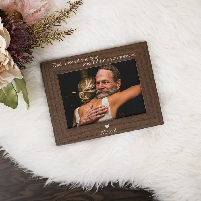 Personalized "Dad I Loved You First" Wedding Picture Frame