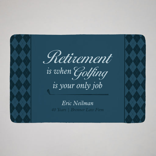 Golf towel that reads Retirement is when Golfing is Your Only Job and is personalized with retiree's name