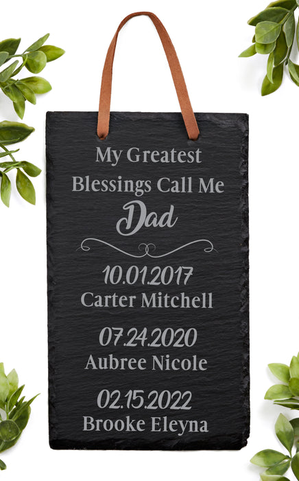 My Greatest Blessings Call Me Dad Slate Sign