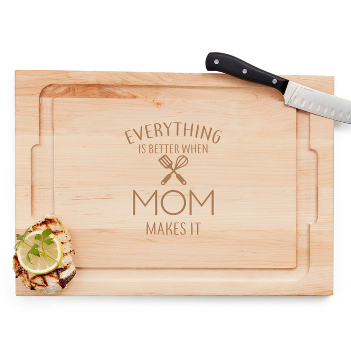 Personalized "Everything is Better When Mom Makes It" Cutting Board in Maple