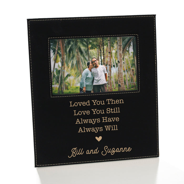 Personalized "Loved You Then, Love You Still..." Picture Frame