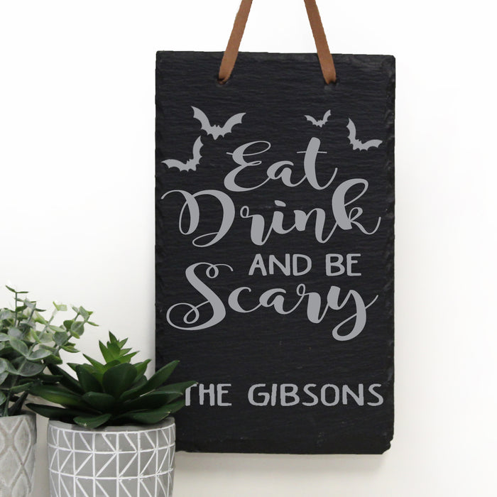Personalized "Eat, Drink & Be Scary" Slate Sign