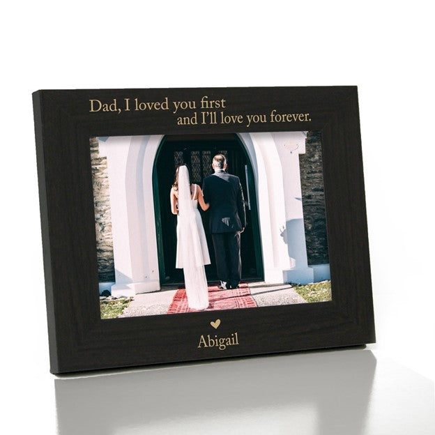 Personalized "Dad I Loved You First" Wedding Picture Frame