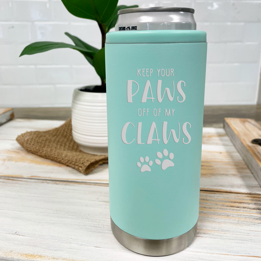 Keep your paws off my claws funny can cooler.